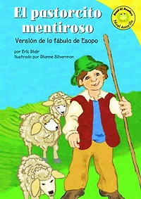 El pastorcito mentiroso: Versión de la fábula Esopo (The Boy Who Cried Wolf: A Retelling of Aesop's Fable)