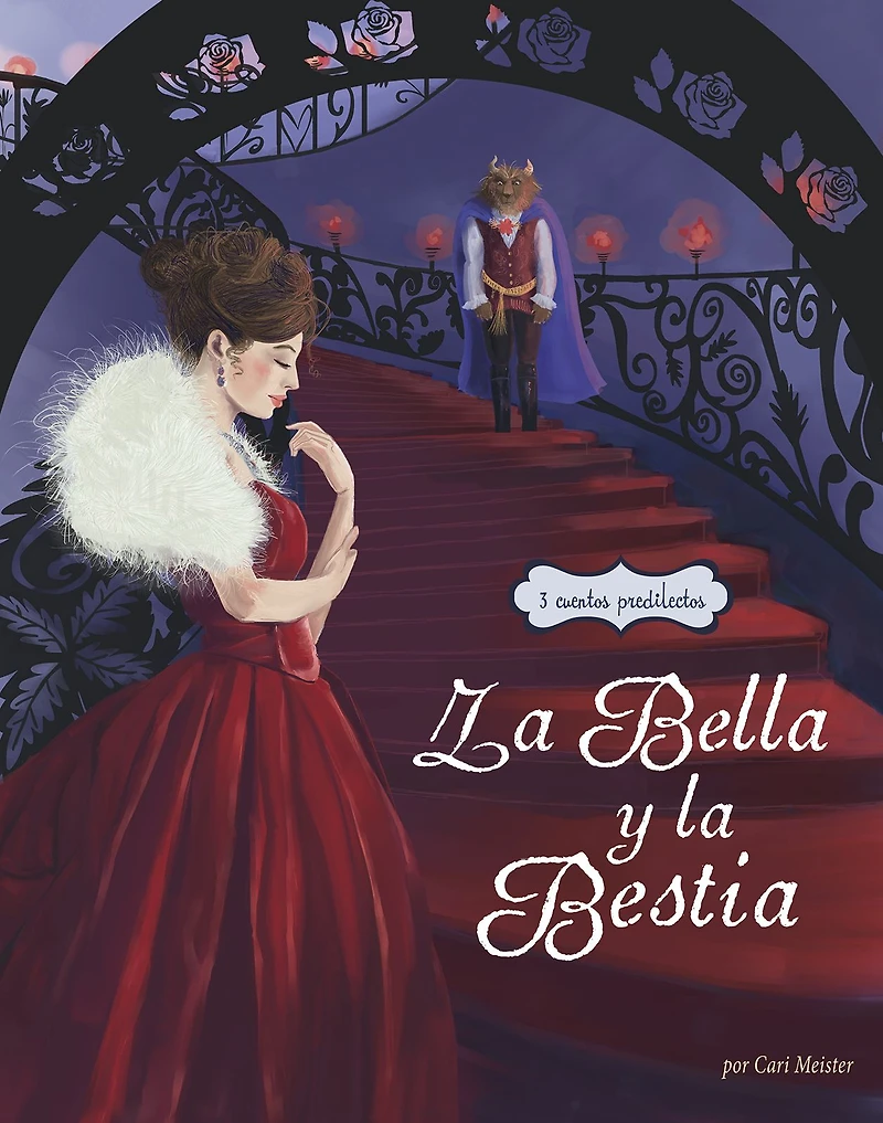 la Bella y Bestia: 3 cuentros predilectos de alrededor del mundo (Beauty and the Beast Stories Around World: Beloved Tales)