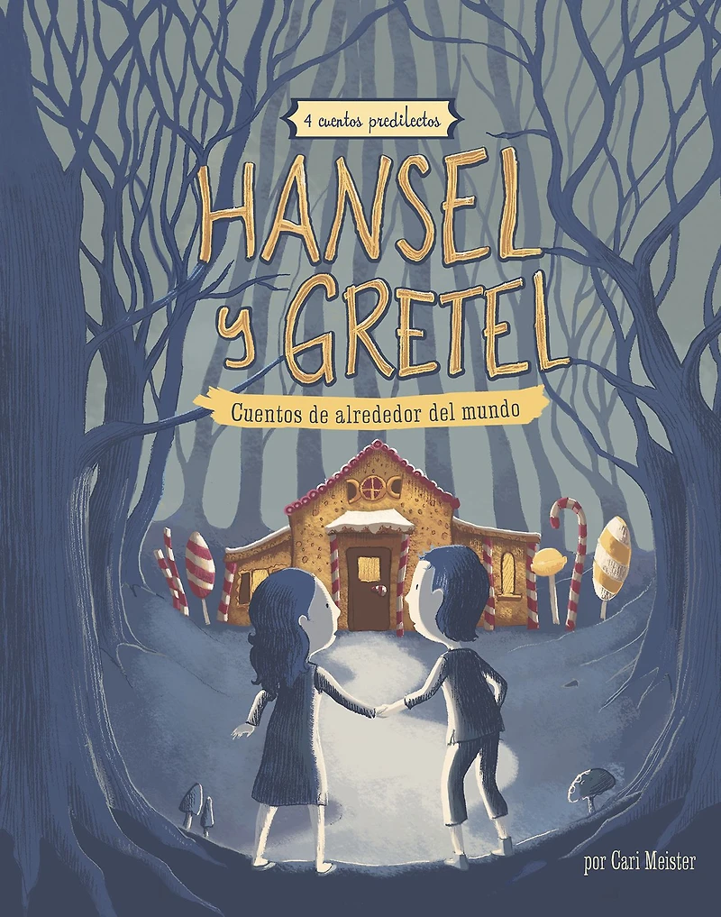 Hansel y Gretel: 4 cuentos predilectos de alrededor del mundo (Hansel and Gretel Stories Around the World: Beloved Tales)