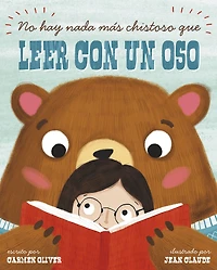 No hay nada más chistoso que leer con un oso (Bears Make the Best Reading Buddies)