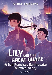 Lily and the Great Quake: A San Francisco Earthquake Survival Story