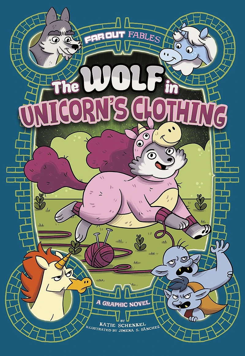 The Wolf Unicorn's Clothing: A Graphic Novel