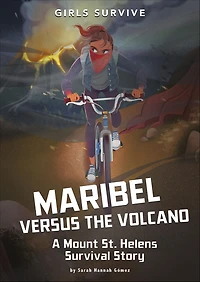 Maribel Versus the Volcano: A Mount St. Helens Survival Story