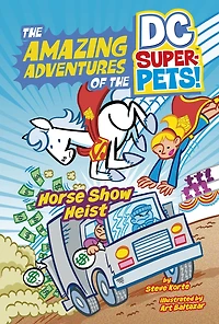 Horse Show Heist (The Amazing Adventures of the DC Super-Pets)