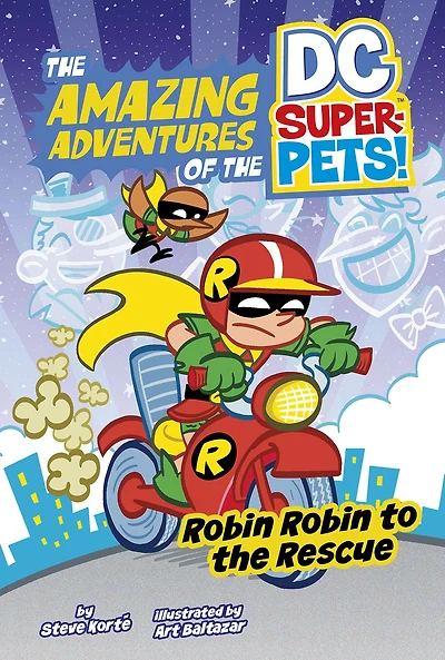 Robin to the Rescue (The Amazing Adventures of DC Super-Pets)