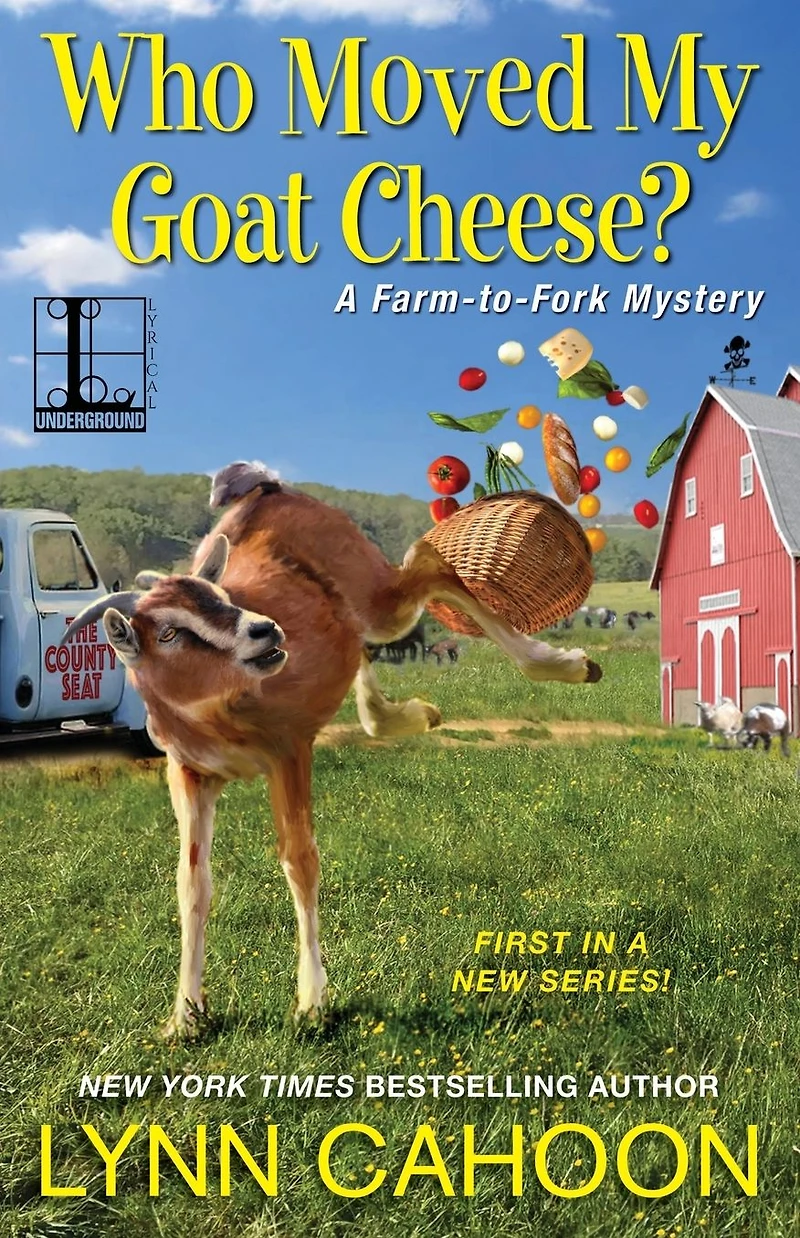 Who Moved My Goat Cheese? (Farm-to-Fork Mystery Series #1)