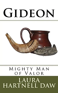 Gideon - Mighty Man of Valor