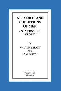 All Sorts And Conditions Of Men An Impossible Story