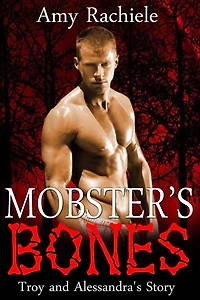 Mobster's Bones: Troy and Alessandra's Story