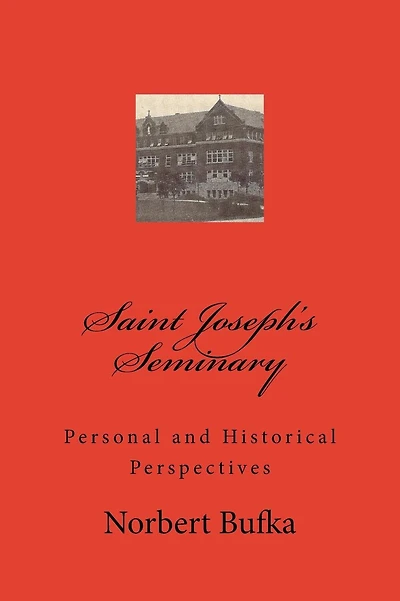 Saint Joseph's Seminary: Personal and Historical Perspectives