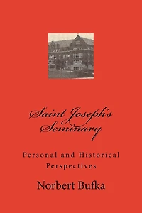 Saint Joseph's Seminary: Personal and Historical Perspectives