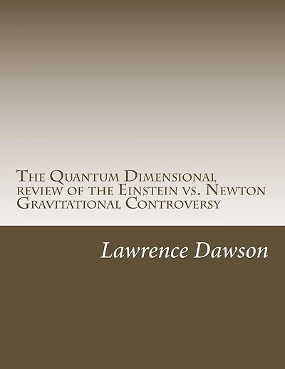 The Quantum Dimensional review of Newton and Einstein