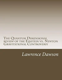 The Quantum Dimensional review of Newton and Einstein