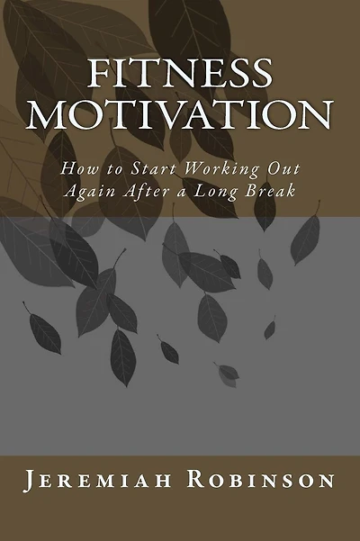 Fitness Motivation: How to Start Working Out Again After a Long Break