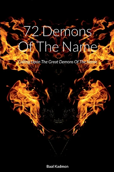 72 Demons Of The Name: Calling Upon The Great Demons Of The Name