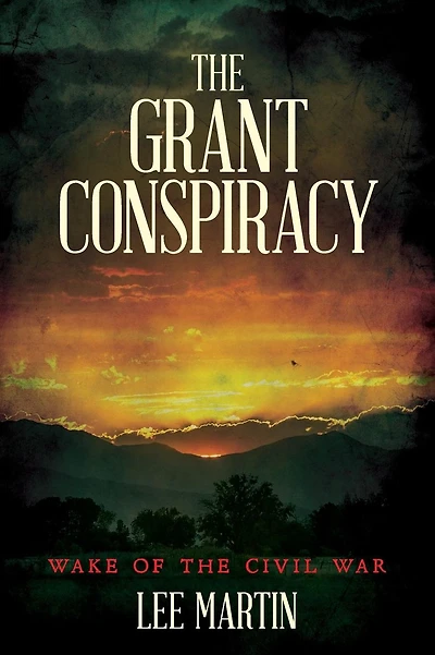 The Grant Conspiracy: Wake of the Civil War