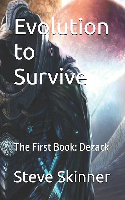 Evolution to Survive: The First Book: Dezack