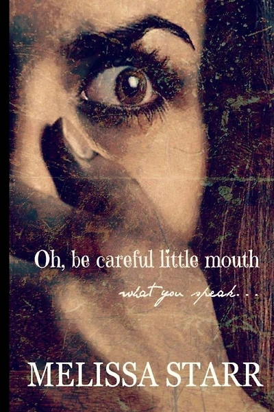 Oh, Be Careful Little Mouth What You Speak