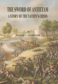 the Sword of Antietam, A Story Nation's Crisis