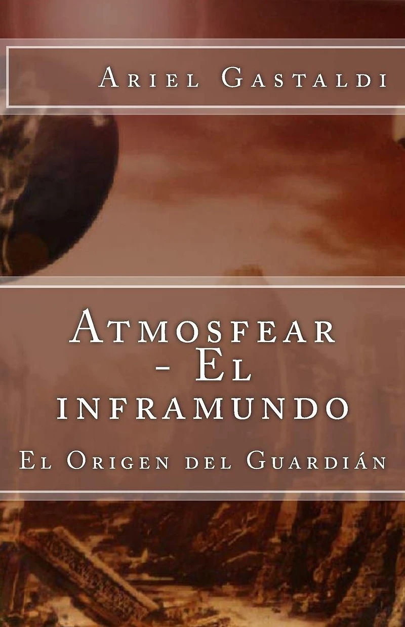 Atmosfear - El inframundo: El Origen del Guardián