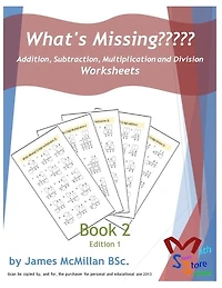 What's Missing Addition, Subtraction, Multiplication and Division Book 2: Grades (6 - 8)