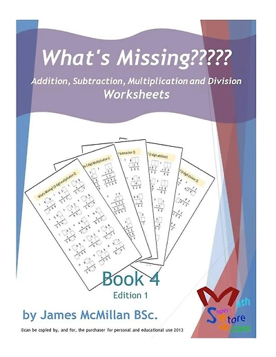 What's Missing Addition, Subtraction, Multiplication and Division Book 4: Grades (6 - 8)