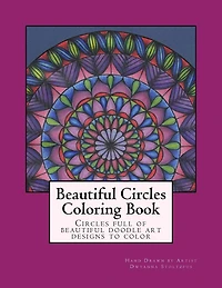 Beautiful Circles Coloring Book: Circles full of beautiful doodle art designs to color
