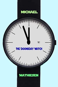 The Doomsday Watch: Three Minutes To Midnight