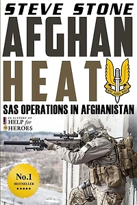 Afghan Heat: SAS Operations Afghanistan (War Afghanistan, #1)