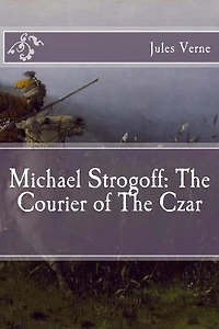 Michael Strogoff: The Courier of Czar