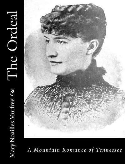 The Ordeal: A Mountain Romance of Tennessee