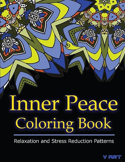 Inner Peace Coloring Book: Coloring Books for Adults Relaxation: Relaxation & Stress Reduction Patterns