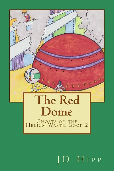 The Red Dome: Ghosts of the Helium Waste: Book 2
