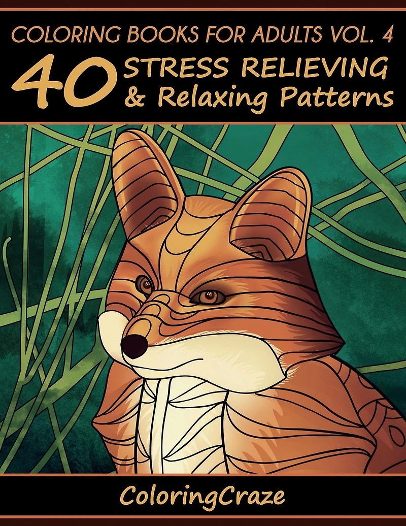 Coloring Books For Adults Volume 4: 40 Stress Relieving And Relaxing Patterns