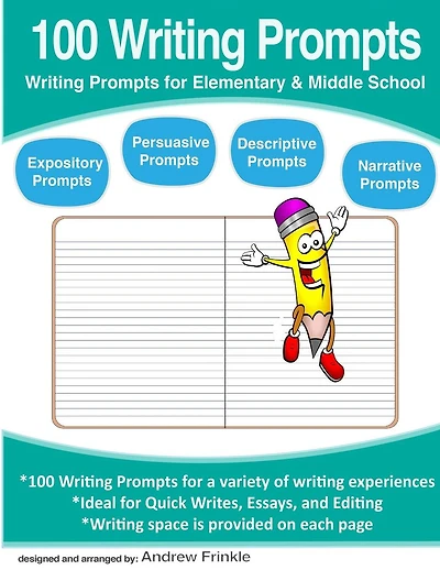 100 Writing Prompts: Writing Prompts for Elementary & Middle School