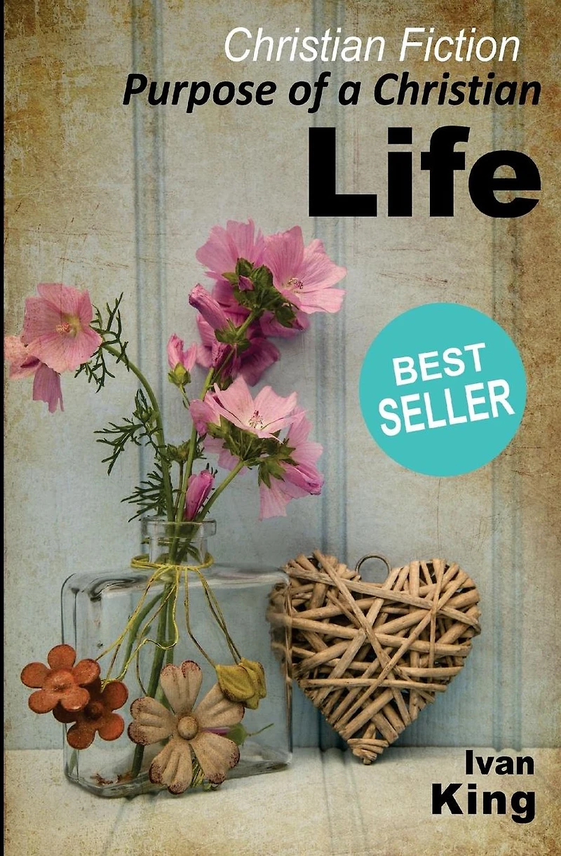 Christian Fiction: Purpose of a Life (Christian Fiction, Fiction for Kids, Women, Christianity 101, Library, Bestseller Novel) [Christian Fiction]
