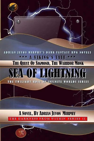 The Quest of Sigmond, the Warrior Monk: The Dynasty Realms IX-2: Sea of Lightning-A Viking's Tale