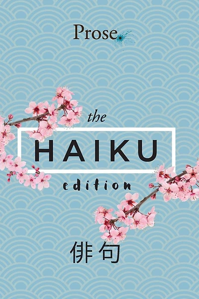 Prose. The Haiku Edition