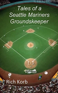 Tales of a Seattle Mariners Groundskeeper