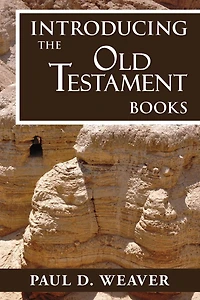 Introducing the Old Testament Books: A Thorough but Concise Introduction for Proper Interpretation