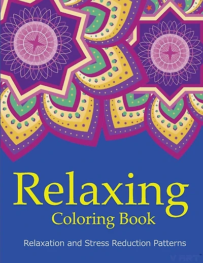 Relaxing Coloring Book: Coloring Books for Adults Relaxation: Relaxation & Stress Reduction Patterns