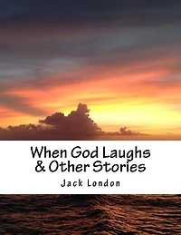 When God Laughs: & Other Stories