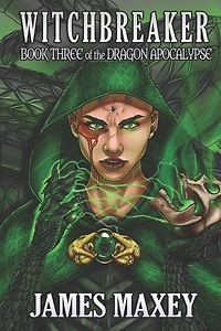 Witchbreaker: Book Three of the Dragon Apocalypse