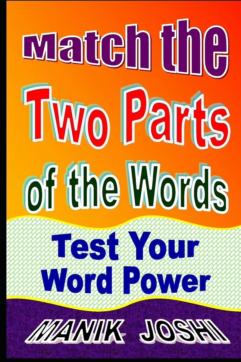Match the Two Parts of Words: Test Your Word Power