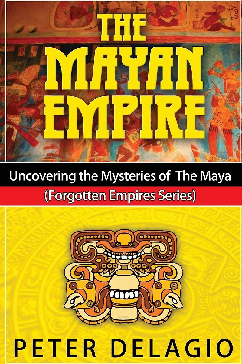 The Mayan Empire - Uncovering Mysteries of Maya