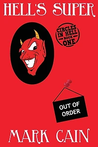 Hell's Super: Circles In Hell, Book One