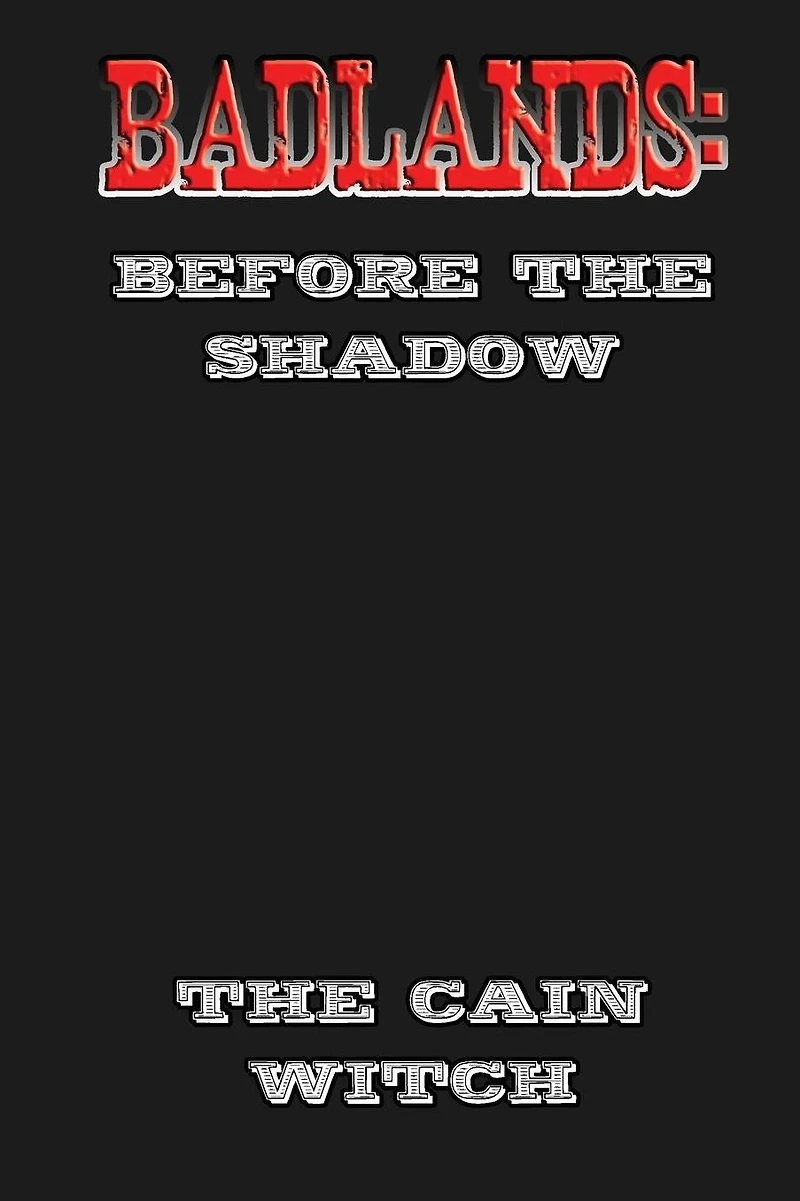Badlands: Before the Shadow: The Cain Witch