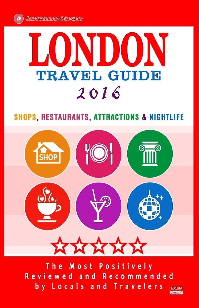 London Travel Guide 2016: Shops, Restaurants, Attractions & Nightlife in London, England (City Travel Guide 2016)