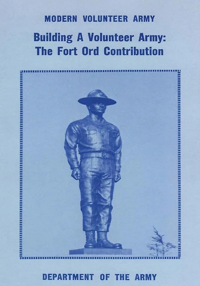 Building a Volunteer Army: The Fort Ord Contribution