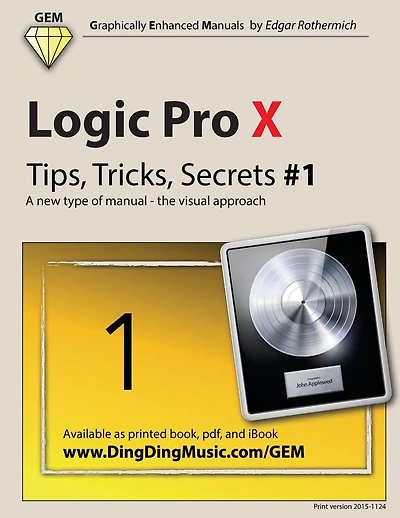 Logic Pro X - Tips, Tricks, Secrets #1: A new type of manual - the visual approach